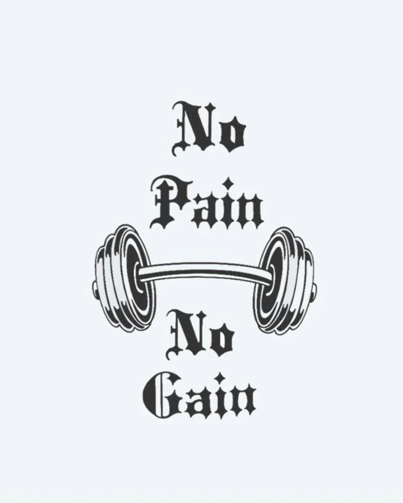 No Pain No Gain